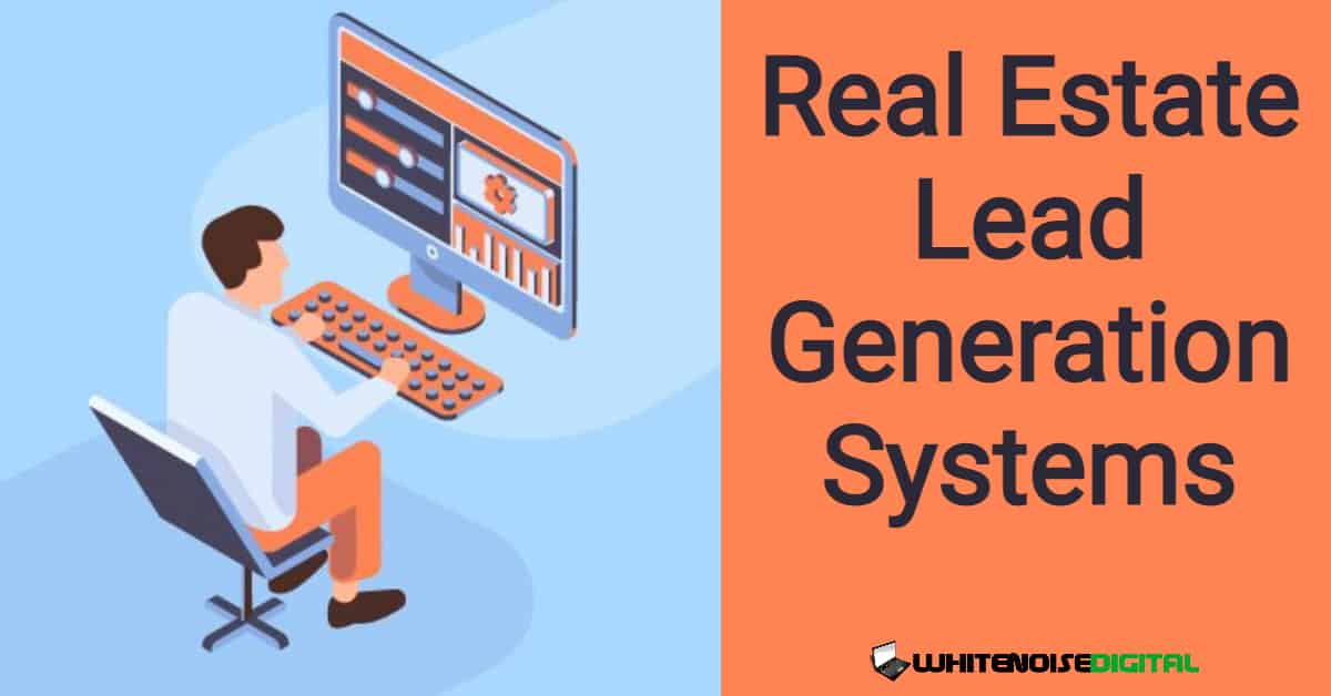 Real Estate Lead Generation Systems